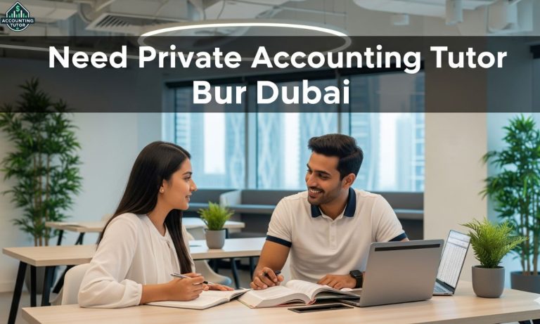Need Private Accounting Tutor Bur Dubai