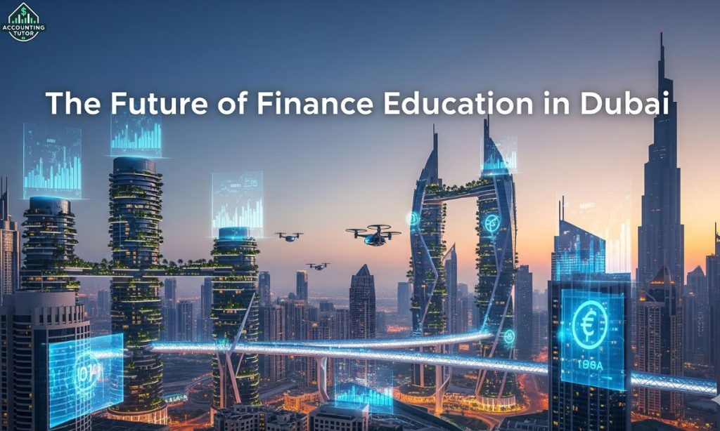 The Future of Finance Education in Dubai