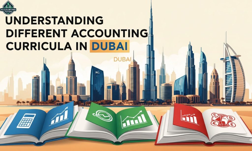 Need Accounting Tutor Downtown Dubai? Find Best Options 1 Understanding Different Accounting Curricula in Dubai